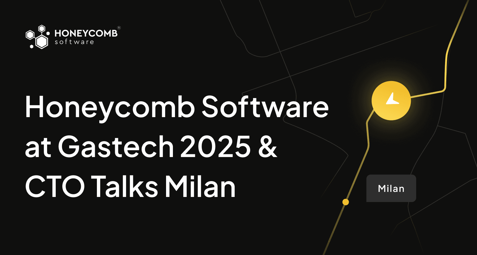Cover image for Honeycomb Software at Gastech 2025 and CTO Talks Milan