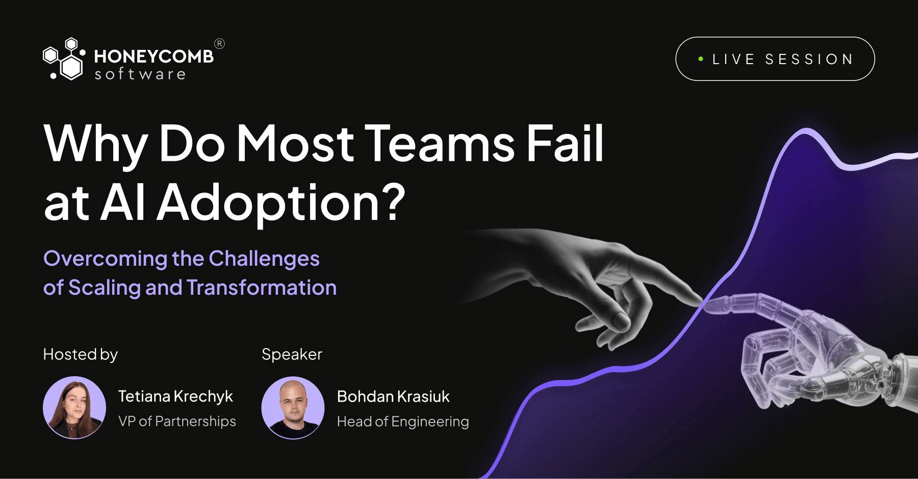 Honeycomb Software live session “Why Do Most Teams Fail at AI Adoption?” with Tetiana Krechyk and Bohdan Krasiuk