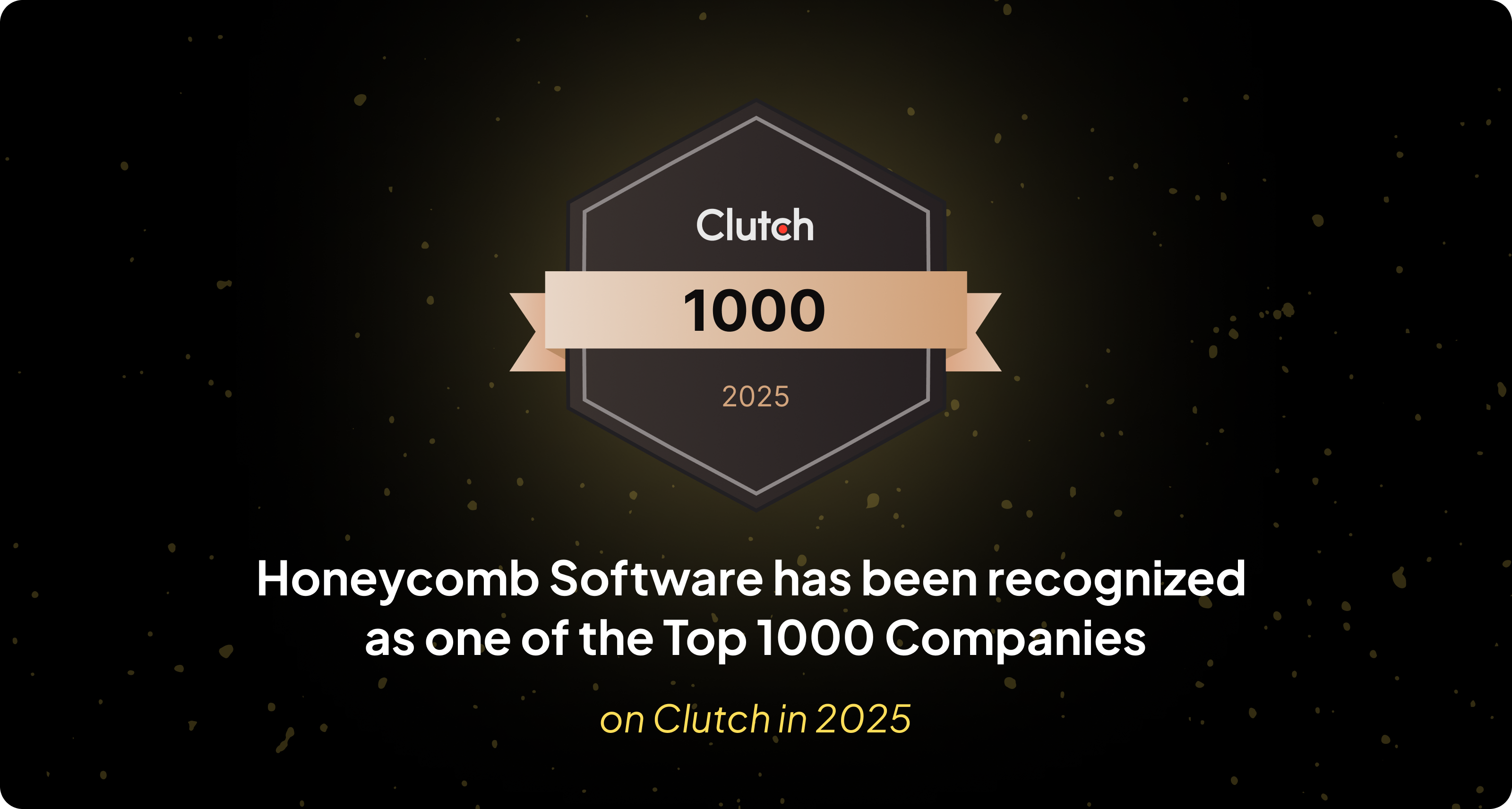 Honeycomb Software recognized as a Clutch Top 1000 Company in 2025